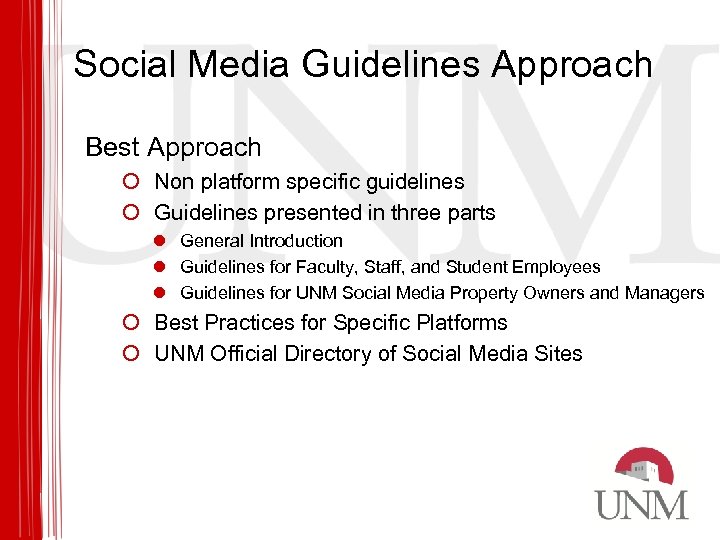 Social Media Guidelines Approach Best Approach ¡ Non platform specific guidelines ¡ Guidelines presented