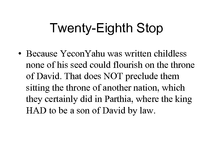 Twenty-Eighth Stop • Because Yecon. Yahu was written childless none of his seed could