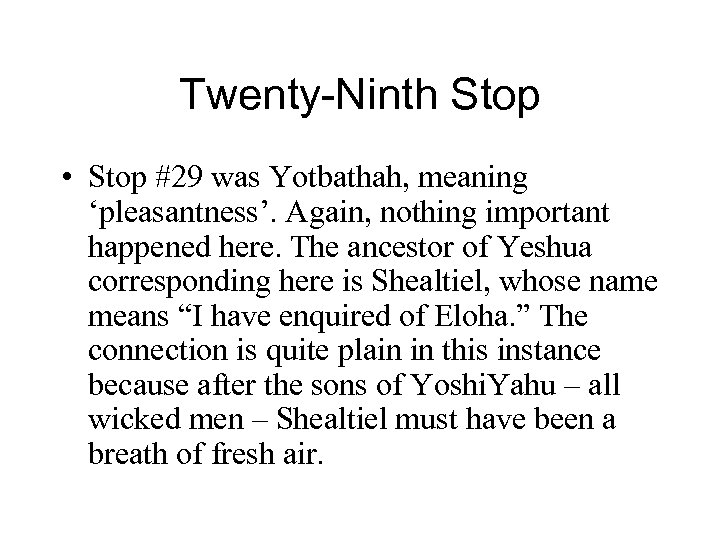 Twenty-Ninth Stop • Stop #29 was Yotbathah, meaning ‘pleasantness’. Again, nothing important happened here.