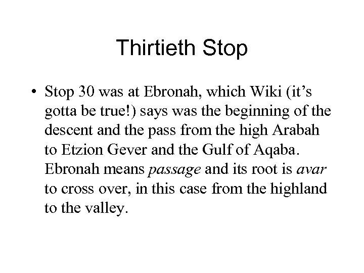 Thirtieth Stop • Stop 30 was at Ebronah, which Wiki (it’s gotta be true!)