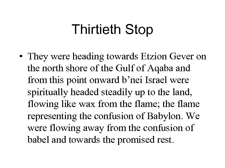 Thirtieth Stop • They were heading towards Etzion Gever on the north shore of