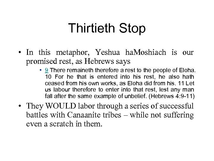 Thirtieth Stop • In this metaphor, Yeshua ha. Moshiach is our promised rest, as