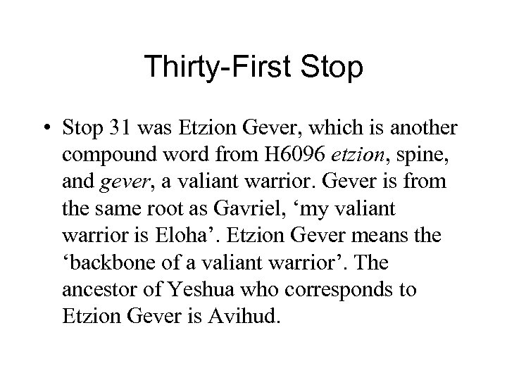 Thirty-First Stop • Stop 31 was Etzion Gever, which is another compound word from