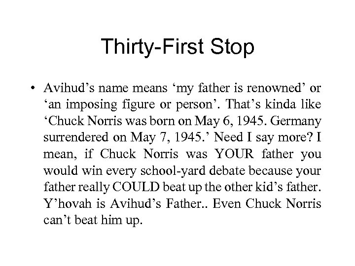 Thirty-First Stop • Avihud’s name means ‘my father is renowned’ or ‘an imposing figure