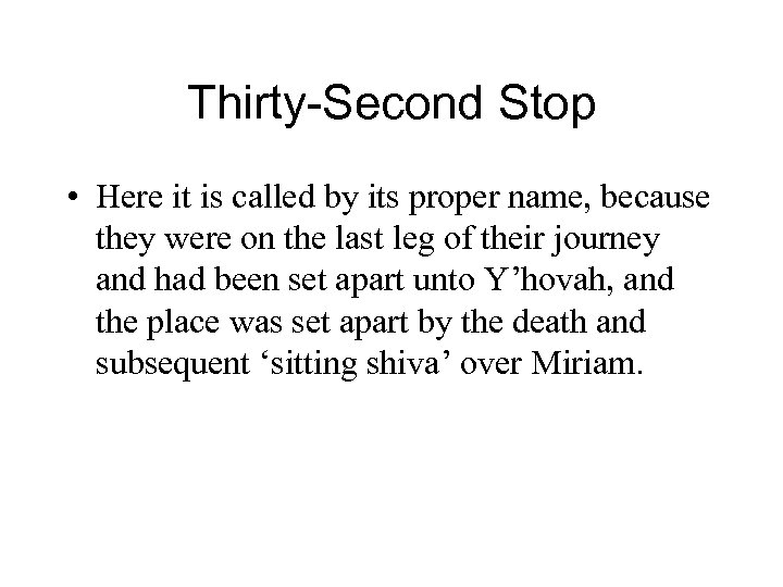 Thirty-Second Stop • Here it is called by its proper name, because they were