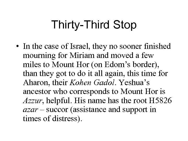 Thirty-Third Stop • In the case of Israel, they no sooner finished mourning for