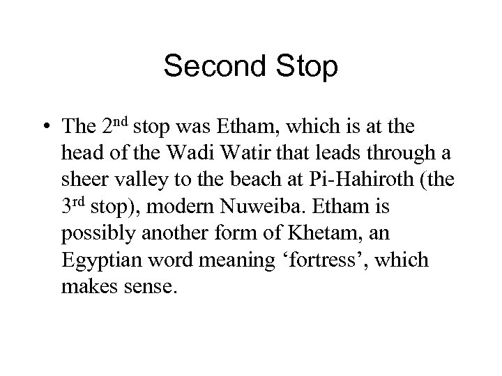 Second Stop • The 2 nd stop was Etham, which is at the head