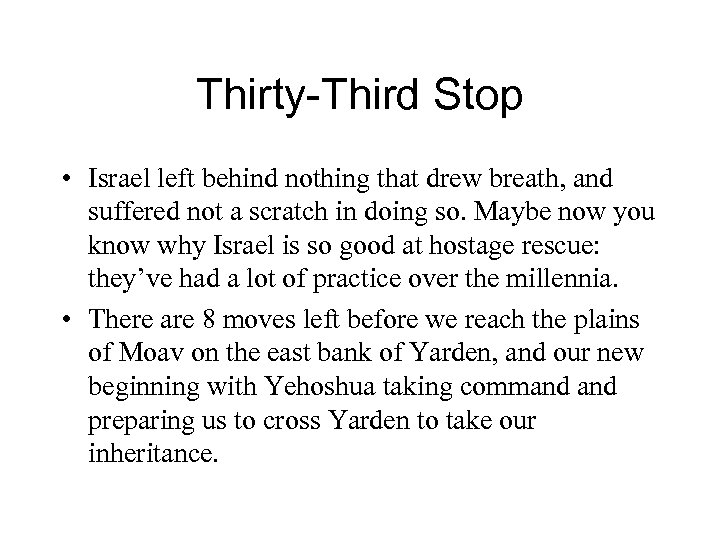 Thirty-Third Stop • Israel left behind nothing that drew breath, and suffered not a