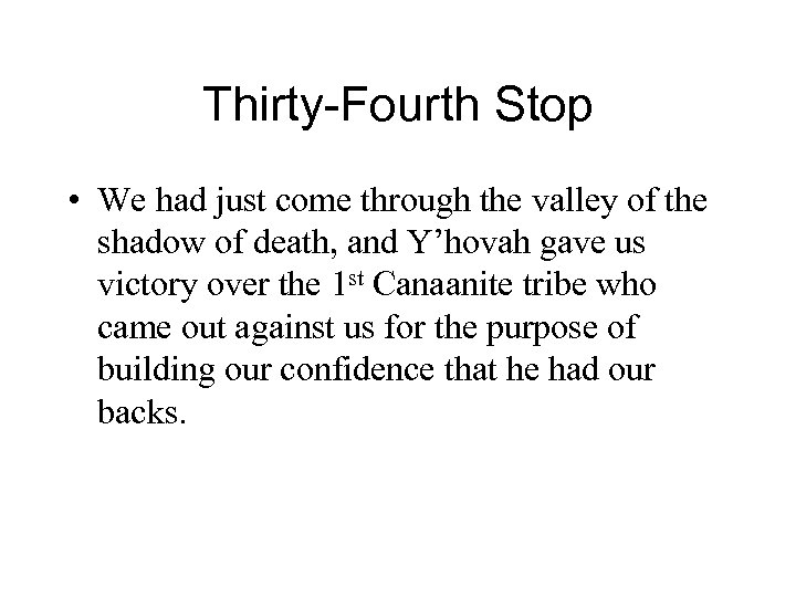 Thirty-Fourth Stop • We had just come through the valley of the shadow of