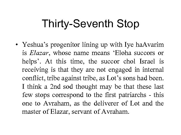 Thirty-Seventh Stop • Yeshua’s progenitor lining up with Iye ha. Avarim is Elazar, whose