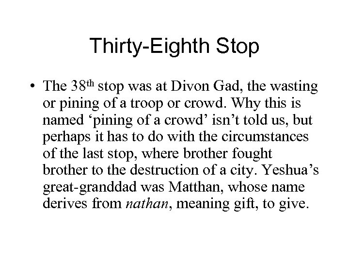 Thirty-Eighth Stop • The 38 th stop was at Divon Gad, the wasting or