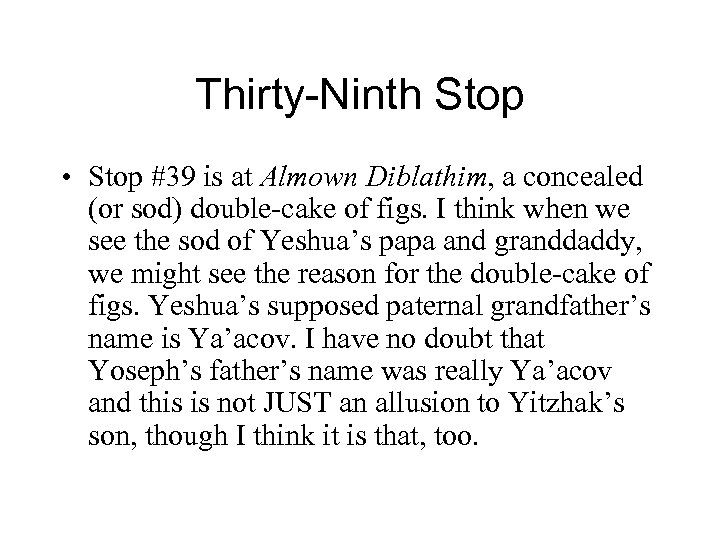 Thirty-Ninth Stop • Stop #39 is at Almown Diblathim, a concealed (or sod) double-cake