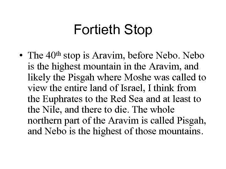 Fortieth Stop • The 40 th stop is Aravim, before Nebo is the highest