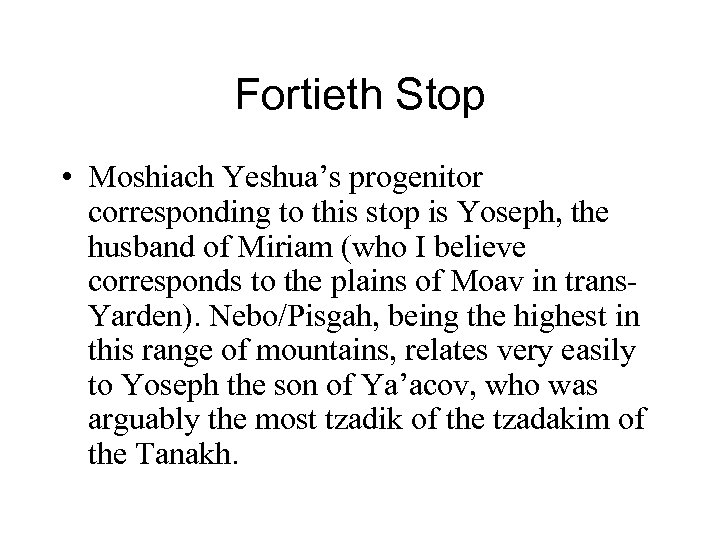 Fortieth Stop • Moshiach Yeshua’s progenitor corresponding to this stop is Yoseph, the husband