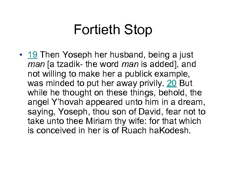 Fortieth Stop • 19 Then Yoseph her husband, being a just man [a tzadik-