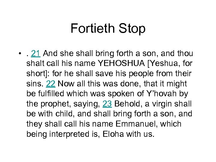 Fortieth Stop • . 21 And she shall bring forth a son, and thou