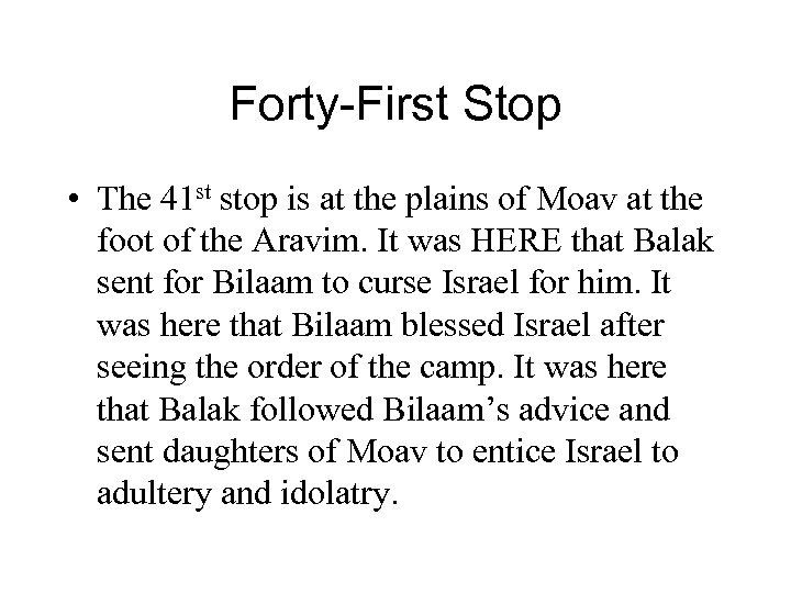 Forty-First Stop • The 41 st stop is at the plains of Moav at