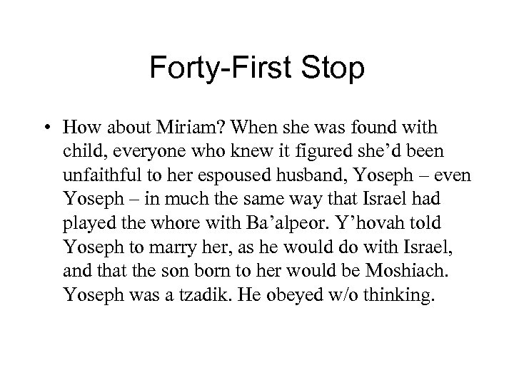 Forty-First Stop • How about Miriam? When she was found with child, everyone who