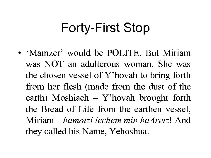 Forty-First Stop • ‘Mamzer’ would be POLITE. But Miriam was NOT an adulterous woman.