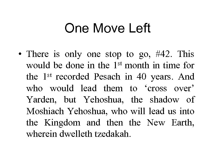 One Move Left • There is only one stop to go, #42. This would