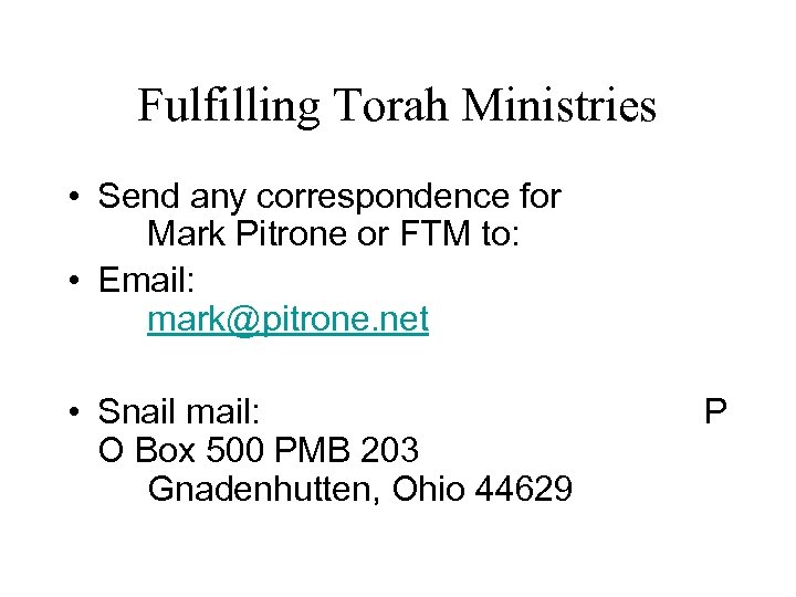 Fulfilling Torah Ministries • Send any correspondence for Mark Pitrone or FTM to: •