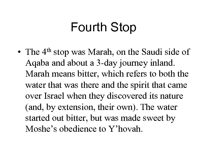 Fourth Stop • The 4 th stop was Marah, on the Saudi side of