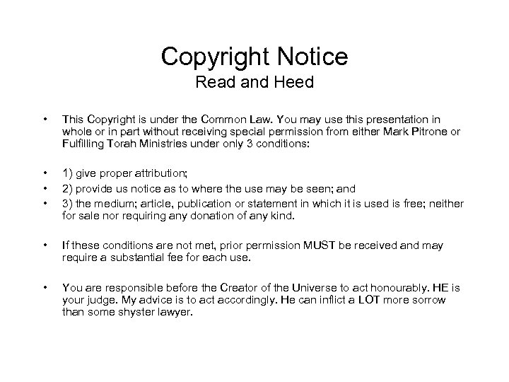 Copyright Notice Read and Heed • This Copyright is under the Common Law. You