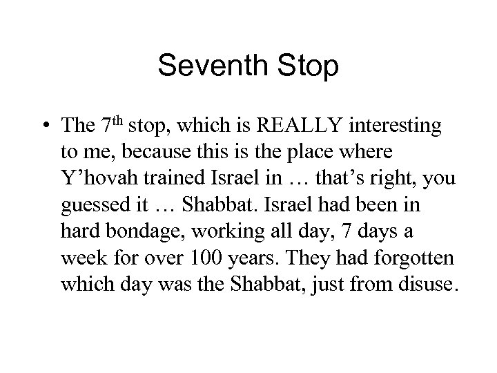 Seventh Stop • The 7 th stop, which is REALLY interesting to me, because