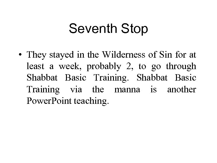 Seventh Stop • They stayed in the Wilderness of Sin for at least a