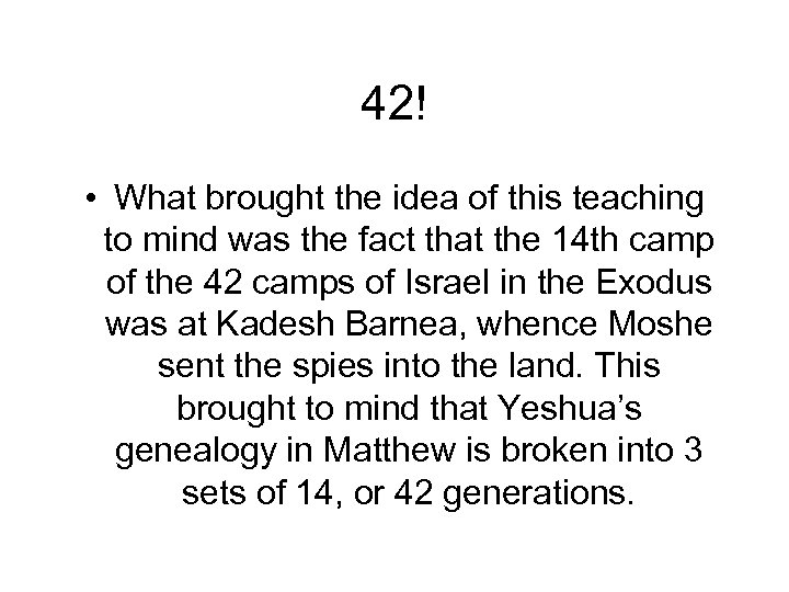 42! • What brought the idea of this teaching to mind was the fact