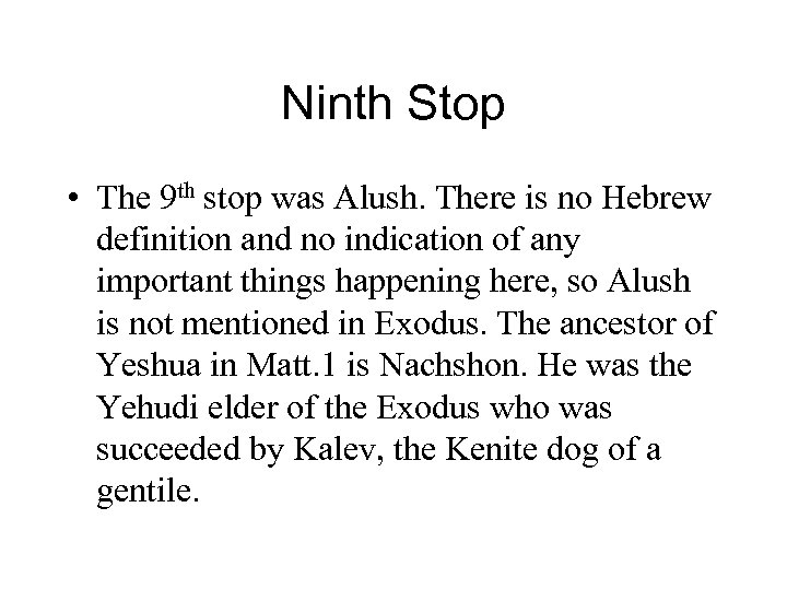 Ninth Stop • The 9 th stop was Alush. There is no Hebrew definition