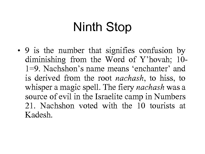 Ninth Stop • 9 is the number that signifies confusion by diminishing from the