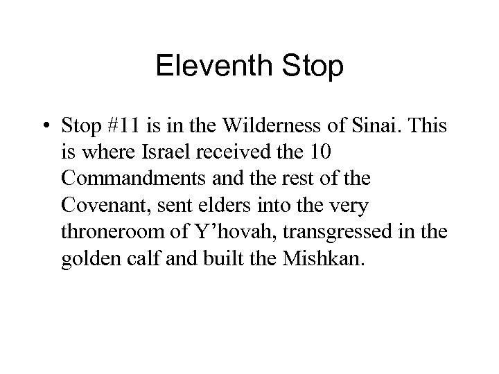 Eleventh Stop • Stop #11 is in the Wilderness of Sinai. This is where