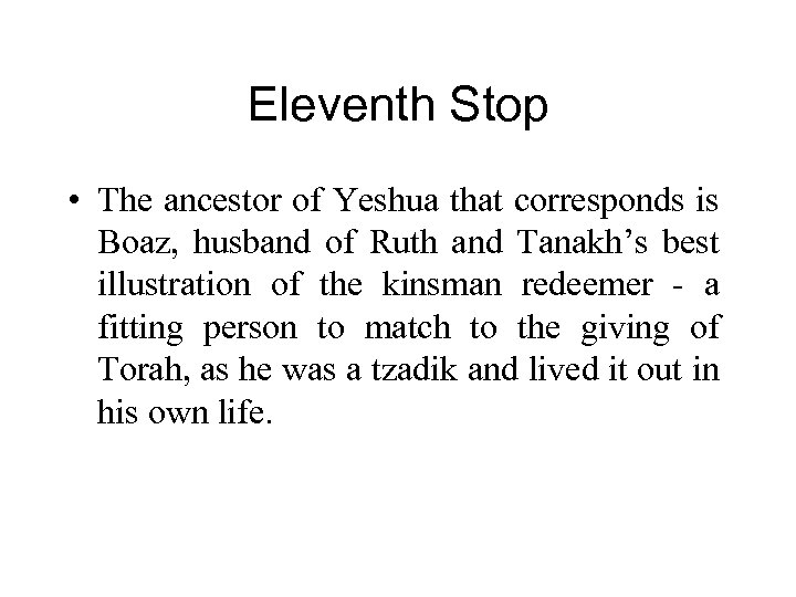 Eleventh Stop • The ancestor of Yeshua that corresponds is Boaz, husband of Ruth