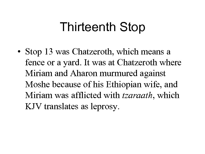 Thirteenth Stop • Stop 13 was Chatzeroth, which means a fence or a yard.