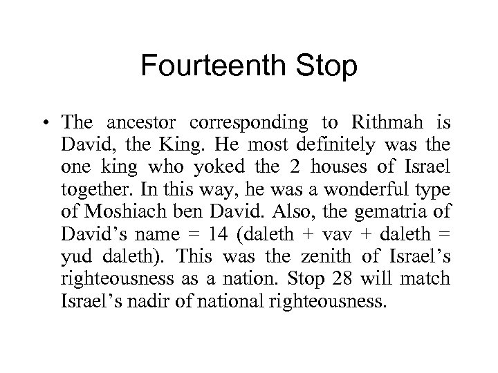 Fourteenth Stop • The ancestor corresponding to Rithmah is David, the King. He most