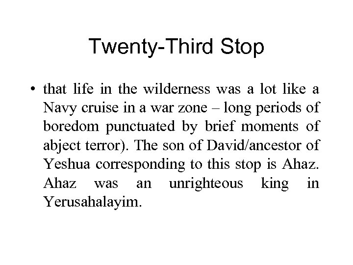 Twenty-Third Stop • that life in the wilderness was a lot like a Navy