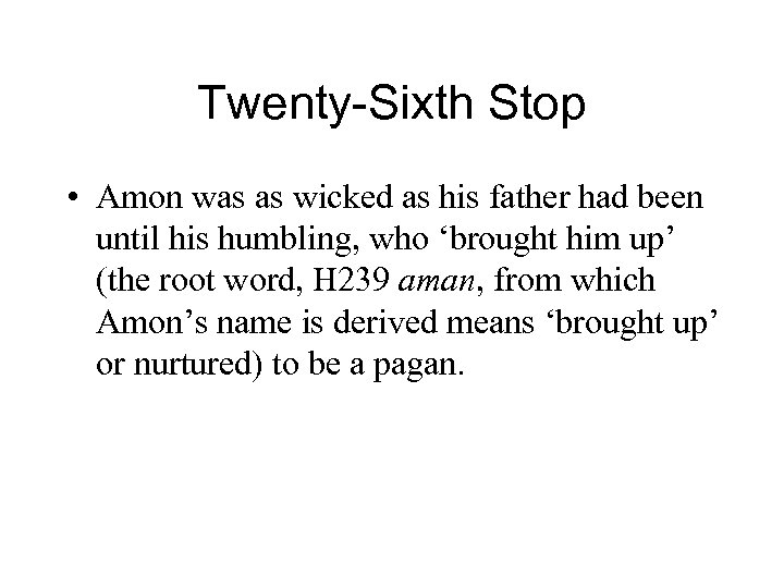 Twenty-Sixth Stop • Amon was as wicked as his father had been until his