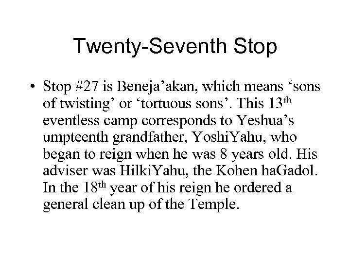 Twenty-Seventh Stop • Stop #27 is Beneja’akan, which means ‘sons of twisting’ or ‘tortuous