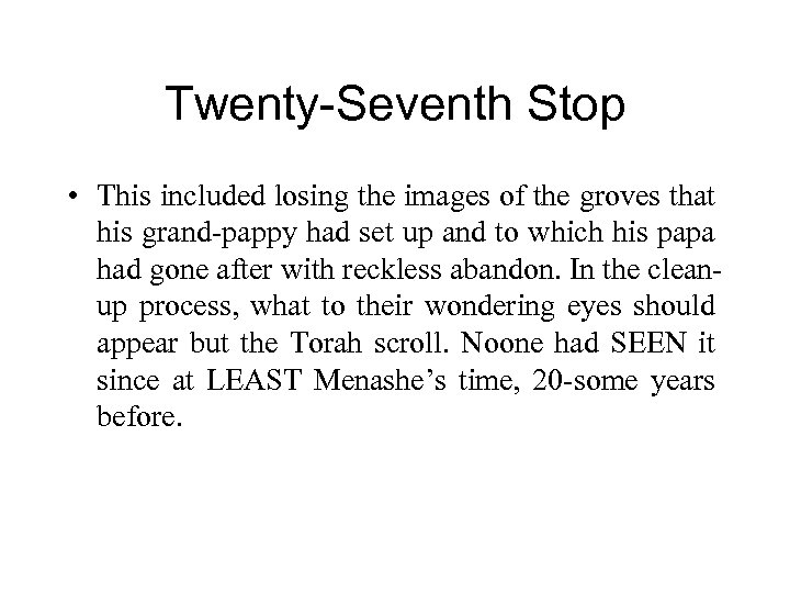 Twenty-Seventh Stop • This included losing the images of the groves that his grand-pappy