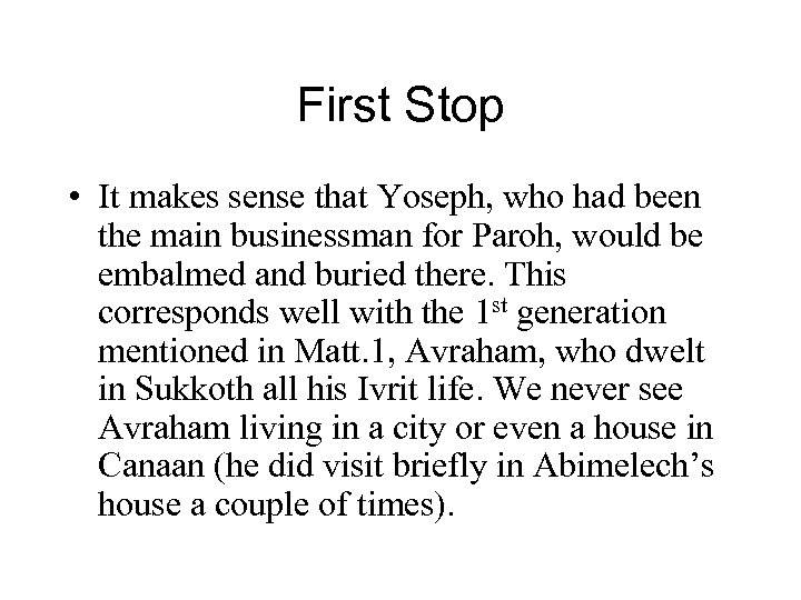 First Stop • It makes sense that Yoseph, who had been the main businessman