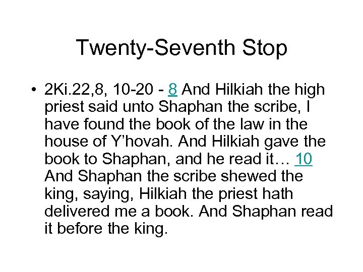 Twenty-Seventh Stop • 2 Ki. 22, 8, 10 -20 - 8 And Hilkiah the