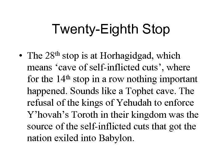 Twenty-Eighth Stop • The 28 th stop is at Horhagidgad, which means ‘cave of