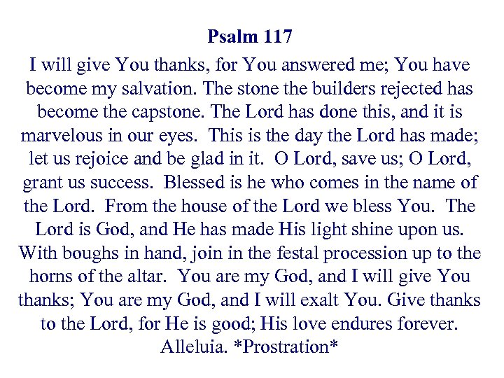 Psalm 117 I will give You thanks, for You answered me; You have become