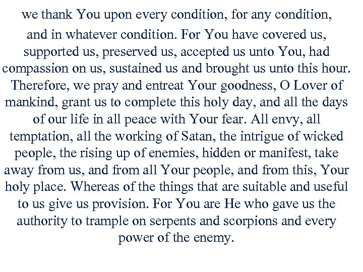 we thank You upon every condition, for any condition, and in whatever condition. For