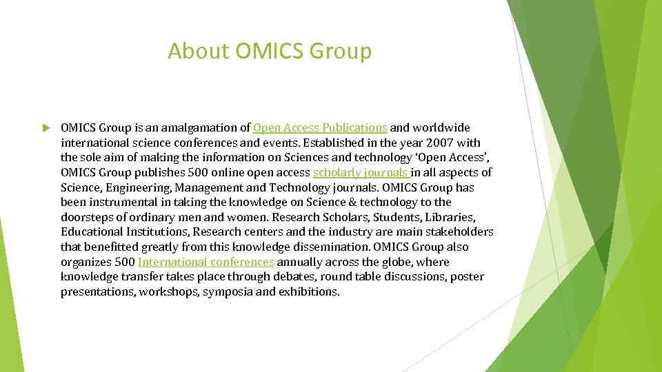 About OMICS Group is an amalgamation of Open Access Publications and worldwide international science