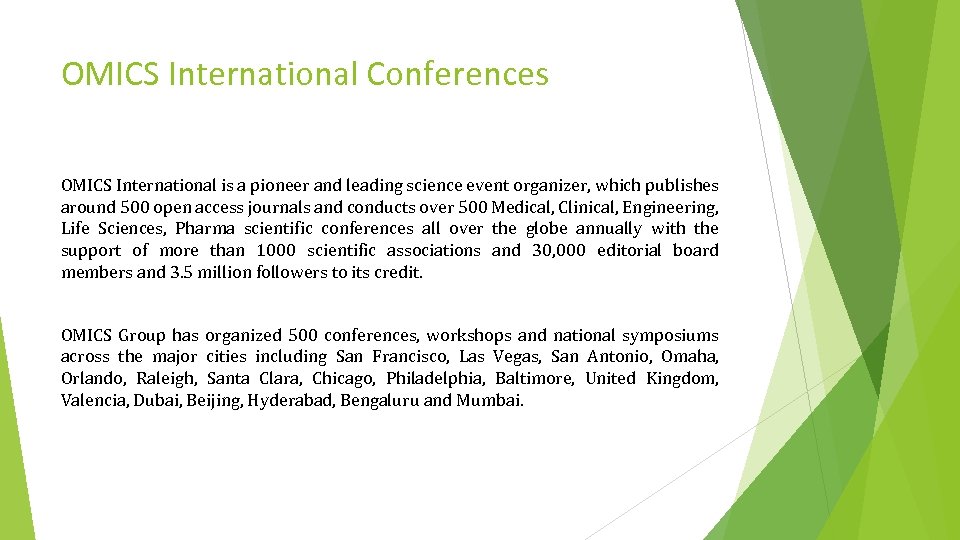 OMICS International Conferences OMICS International is a pioneer and leading science event organizer, which