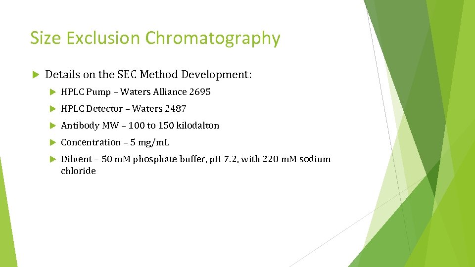 Size Exclusion Chromatography Details on the SEC Method Development: HPLC Pump – Waters Alliance