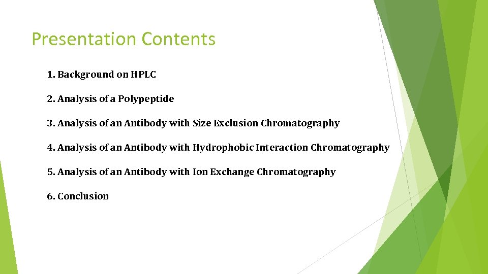 Presentation Contents 1. Background on HPLC 2. Analysis of a Polypeptide 3. Analysis of