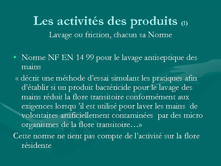Les activités des produits (1) Lavage ou friction, chacun sa Norme • Norme NF